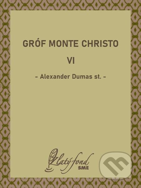 Gróf Monte Christo VI - Alexander Dumas st., Petit Press, 2024