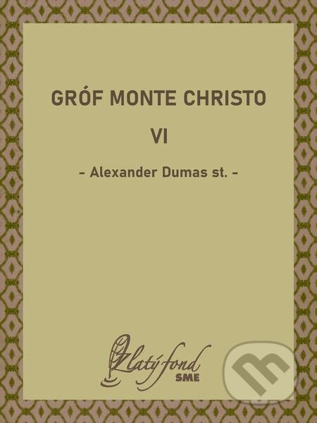 E-kniha: Gróf Monte Christo VI (Alexander Dumas st.). Petit Press, 2024 E-kniha: Gróf Monte Christo VI (Alexander Dumas st.). Petit Press, 2024