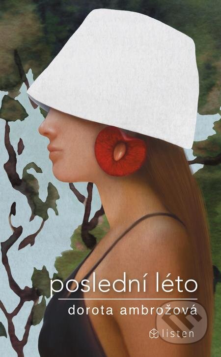 E-kniha: Poslední léto (Dorota Ambrožová). Listen, 2024 E-kniha: Poslední léto (Dorota Ambrožová). Listen, 2024