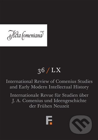 Kniha: Acta Comeniana 36 / LX (Lucie Storchová a Urbánek Vladimír). Filosofia, 2024 Kniha: Acta Comeniana 36 / LX (Lucie Storchová a Urbánek Vladimír). Filosofia, 2024