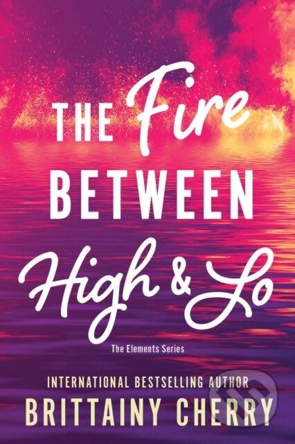 Kniha: The Fire Between High & Lo (Cherry Brittainy). Sourcebooks, 2024 Kniha: The Fire Between High & Lo (Cherry Brittainy). Sourcebooks, 2024