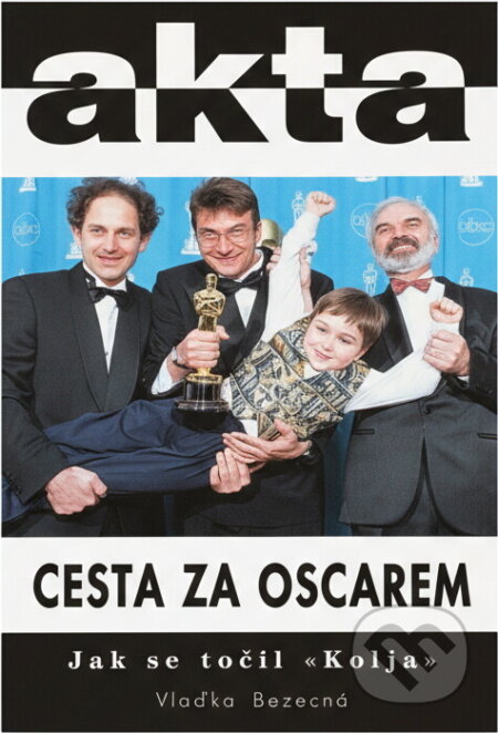 Kniha: Cesta za Oscarem : jak se točil Kolja (Vlaďka Bezecná). Duel, 1997 Kniha: Cesta za Oscarem : jak se točil Kolja (Vlaďka Bezecná). Duel, 1997