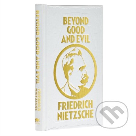 Kniha: Beyond Good and Evil (Friedrich Nietzsche). Arcturus, 2022 Kniha: Beyond Good and Evil (Friedrich Nietzsche). Arcturus, 2022