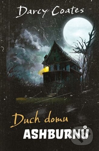 Kniha: Duch domu Ashburnů (Darcy Coates). Fobos, 2024 Kniha: Duch domu Ashburnů (Darcy Coates). Fobos, 2024