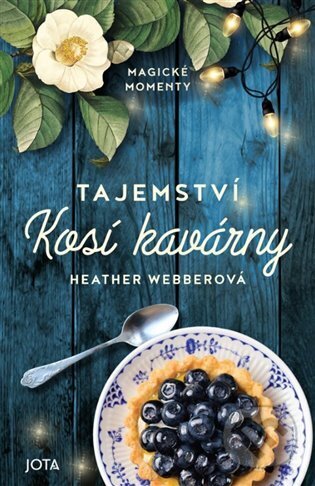 Kniha: Tajemství Kosí kavárny (Heather Webber). Jota, 2024 Kniha: Tajemství Kosí kavárny (Heather Webber). Jota, 2024
