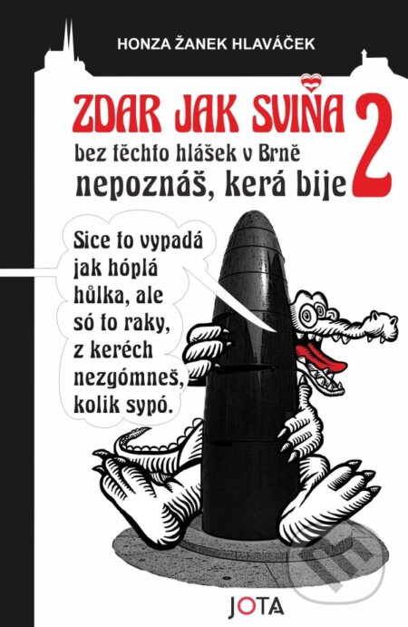 Kniha: Zdar jak sviňa 2 (Honza Žanek Hlaváček). Jota, 2024 Kniha: Zdar jak sviňa 2 (Honza Žanek Hlaváček). Jota, 2024