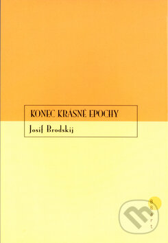 Kniha: Konec krásné epochy (Josif Brodskij). BB/art, 2003 Kniha: Konec krásné epochy (Josif Brodskij). BB/art, 2003