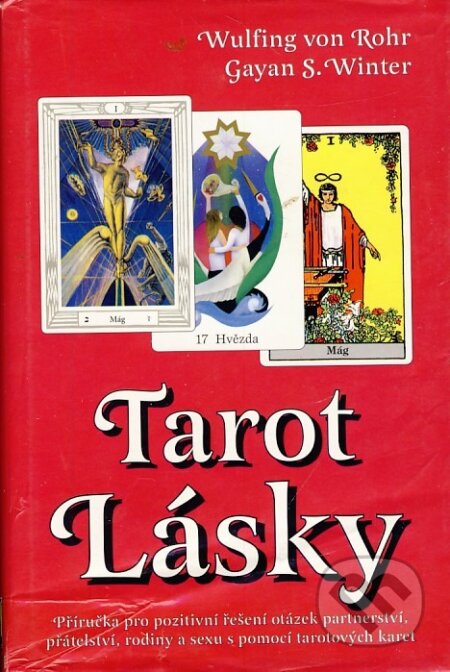 Kniha: Tarot lásky - kniha (Winter Sylvie Gayan a Wulfing von Rohr). Synergie, 1999 Kniha: Tarot lásky - kniha (Winter Sylvie Gayan a Wulfing von Rohr). Synergie, 1999
