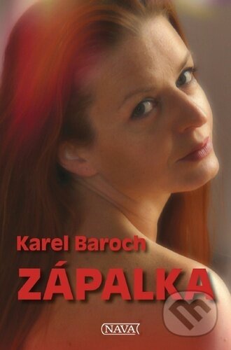 Kniha: Zápalka (Karel Baroch). Nava, 2024 Kniha: Zápalka (Karel Baroch). Nava, 2024