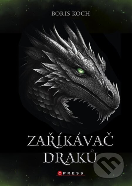 Kniha: Zaříkávač draků (Boris Koch). CPRESS, 2024 Kniha: Zaříkávač draků (Boris Koch). CPRESS, 2024