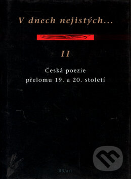 Kniha: V dnech nejistých... II (BB/art). BB/art, 2004 Kniha: V dnech nejistých... II (BB/art). BB/art, 2004