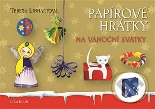 Kniha: Papírové hrátky V. (Tereza Linhartová). LIKA KLUB, 2012 Kniha: Papírové hrátky V. (Tereza Linhartová). LIKA KLUB, 2012