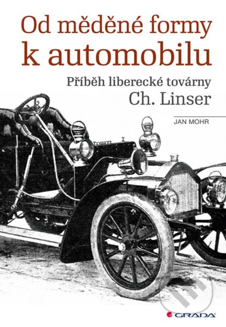 E-kniha: Od měděné formy k automobilu (Jan Mohr). Grada, 2024 E-kniha: Od měděné formy k automobilu (Jan Mohr). Grada, 2024