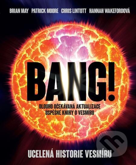 E-kniha: Bang! (Brian May, Chris Lintott, Hannah Wakeford a Patrick Moore). Slovart CZ, 2024 E-kniha: Bang! (Brian May, Chris Lintott, Hannah Wakeford a Patrick Moore). Slovart CZ, 2024