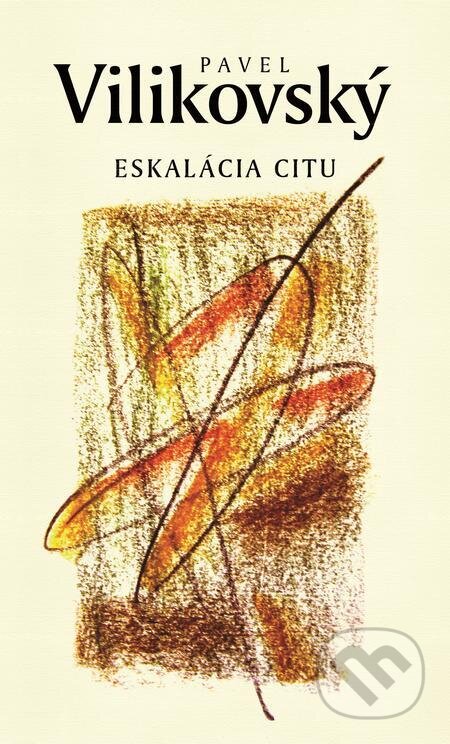 E-kniha: Eskalácia citu (Pavel Vilikovský). Slovart, 2024 E-kniha: Eskalácia citu (Pavel Vilikovský). Slovart, 2024