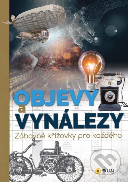 Kniha: Objevy a vynálezy - zábávné křížovky pro každého (SUN). SUN, 2024 Kniha: Objevy a vynálezy - zábávné křížovky pro každého (SUN). SUN, 2024