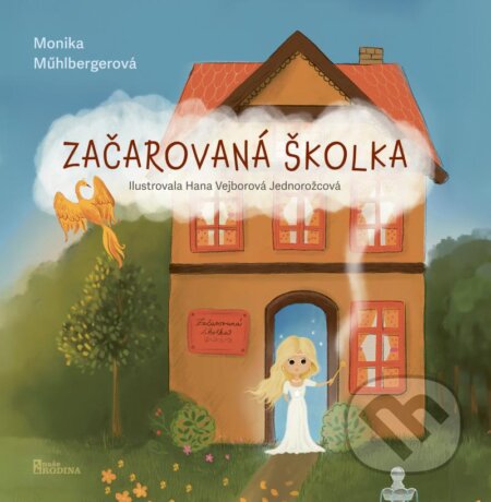 Kniha: Začarovaná školka (Monika Mühlbergerová). Naše vojsko, 2024 Kniha: Začarovaná školka (Monika Mühlbergerová). Naše vojsko, 2024