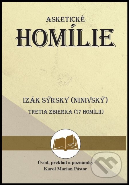 Kniha: Asketické homílie (Karol Marian Pástor). Filokalia, 2024 Kniha: Asketické homílie (Karol Marian Pástor). Filokalia, 2024