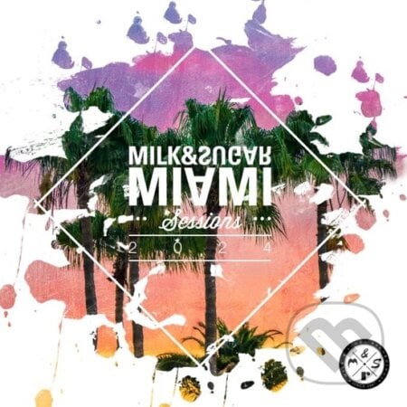 Milk & Sugar: Miami sessions 2024 - Milk & Sugar, Hudobné albumy, 2024