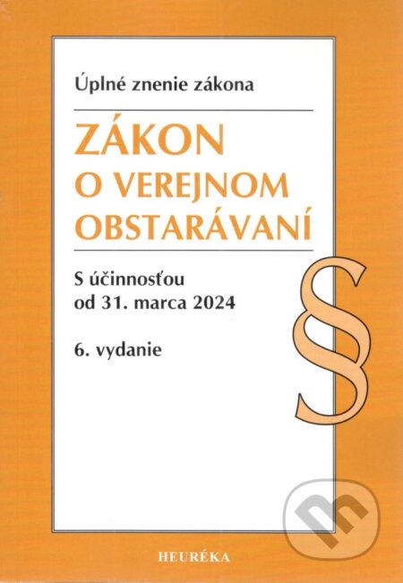 Kniha: Zákon o verejnom obstarávaní. Úzz, 6. vyd. 4/2024 (Heuréka). Heuréka, 2024 Kniha: Zákon o verejnom obstarávaní. Úzz, 6. vyd. 4/2024 (Heuréka). Heuréka, 2024