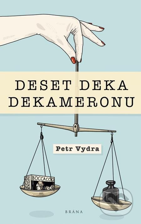 E-kniha: Deset deka dekameronu (Petr Vydra). Brána, 2024 E-kniha: Deset deka dekameronu (Petr Vydra). Brána, 2024