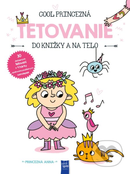 Kniha: Tetovanie do knižky a na telo: Cool Princezná Anna (YoYo Books). YoYo Books, 2024 Kniha: Tetovanie do knižky a na telo: Cool Princezná Anna (YoYo Books). YoYo Books, 2024