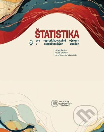 Kniha: Štatistika pre reprodukovateľný výskum v spoločenských vedách (Jakub Rajčáni). Univerzita Komenského Bratislava, 2024 Kniha: Štatistika pre reprodukovateľný výskum v spoločenských vedách (Jakub Rajčáni). Univerzita Komenského Bratislava, 2024