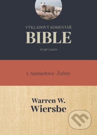 Kniha: Výkladový komentář Bible (1Sam – Ž) (Warren W. Wiersbe). Didasko, 2023 Kniha: Výkladový komentář Bible (1Sam – Ž) (Warren W. Wiersbe). Didasko, 2023