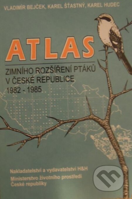 Kniha: Atlas zimního rozšíření ptáků v České republice : 1982-1985 (Karel Hudec, Karel Šťastný a Vladimír Bejček). H+H, 2005 Kniha: Atlas zimního rozšíření ptáků v České republice : 1982-1985 (Karel Hudec, Karel Šťastný a Vladimír Bejček). H+H, 2005