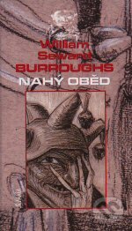 Kniha: Nahý oběd (William Seward Burroughs). Maťa, 2003 Kniha: Nahý oběd (William Seward Burroughs). Maťa, 2003