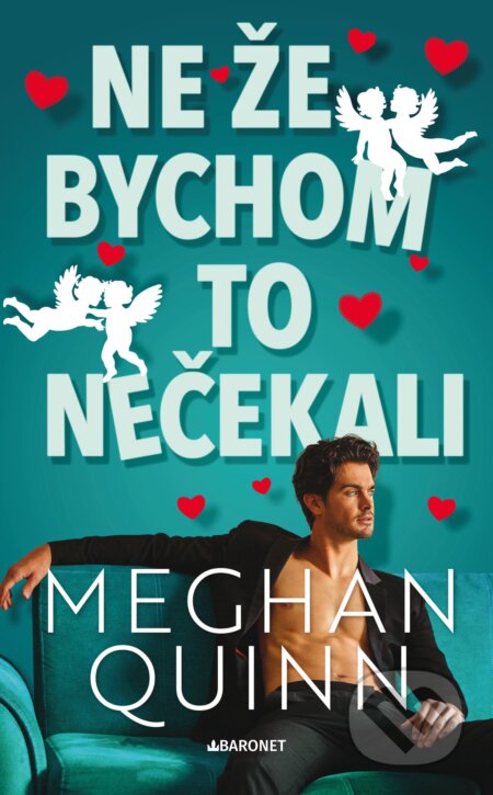 E-kniha: Ne že bychom to nečekali (Meghan Quinn). Baronet, 2024 E-kniha: Ne že bychom to nečekali (Meghan Quinn). Baronet, 2024