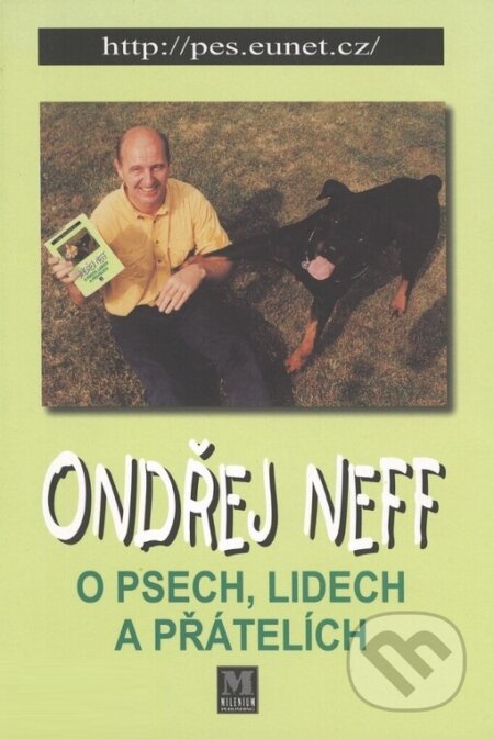 Kniha: O psech, lidech a přátelích (Ondřej Neff). Milenium, 2000 Kniha: O psech, lidech a přátelích (Ondřej Neff). Milenium, 2000