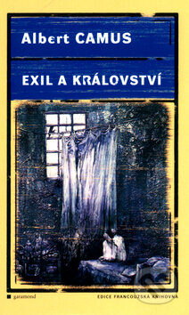 Kniha: Exil a království (Albert Camus). Garamond, 2005 Kniha: Exil a království (Albert Camus). Garamond, 2005