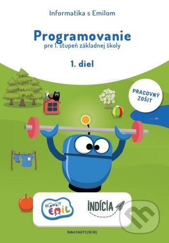 Kniha: Programovanie pre 1. stupeň základnej školy 1. diel, pracovný zošit (Andrej Blaho). Indícia, s.r.o., 2023 Kniha: Programovanie pre 1. stupeň základnej školy 1. diel, pracovný zošit (Andrej Blaho). Indícia, s.r.o., 2023
