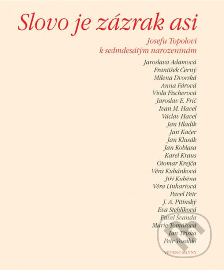 Kniha: Slovo je zázrak asi (Větrné mlýny). Větrné mlýny, 2005 Kniha: Slovo je zázrak asi (Větrné mlýny). Větrné mlýny, 2005