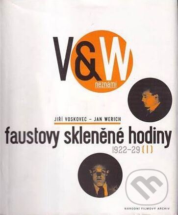 Kniha: Faustovy skleněné hodiny (Jan Werich a Jiři Voskovec). Národní filmový archiv, 1999 Kniha: Faustovy skleněné hodiny (Jan Werich a Jiři Voskovec). Národní filmový archiv, 1999