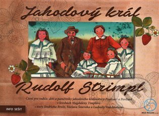 Kniha: Jahodový král - Rudolf Strimpl (Jiří Brož a Václav Šmerák). Mezi řekami, 2016 Kniha: Jahodový král - Rudolf Strimpl (Jiří Brož a Václav Šmerák). Mezi řekami, 2016