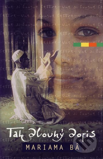 Kniha: Tak dlouhý dopis (Mariama Bâ). BB/art, 2004 Kniha: Tak dlouhý dopis (Mariama Bâ). BB/art, 2004