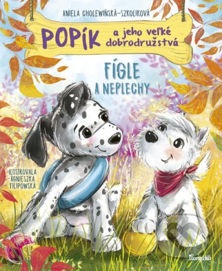 Kniha: Popík a jeho veľké dobrodružstvá 4: Fígle a neplechy (Aniela Cholewinska-Szkolik). Stonožka, 2024 Kniha: Popík a jeho veľké dobrodružstvá 4: Fígle a neplechy (Aniela Cholewinska-Szkolik). Stonožka, 2024