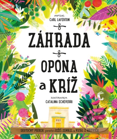 Kniha: Záhrada, opona a kríž (Carl Laferton). Porta Libri, 2024 Kniha: Záhrada, opona a kríž (Carl Laferton). Porta Libri, 2024