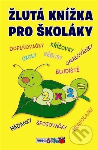 Kniha: Žlutá knížka pro školáky (Rebo). Rebo, 2012 Kniha: Žlutá knížka pro školáky (Rebo). Rebo, 2012