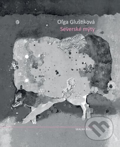 Kniha: Severské mýty (Oľga Gluštíková). Skalná ruža, 2024 Kniha: Severské mýty (Oľga Gluštíková). Skalná ruža, 2024