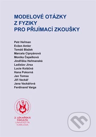 Kniha: Modelové otázky z fyziky pro přijímací zkoušky (Autorský kolektív). Univerzita Karlova v Praze, 2023 Kniha: Modelové otázky z fyziky pro přijímací zkoušky (Autorský kolektív). Univerzita Karlova v Praze, 2023