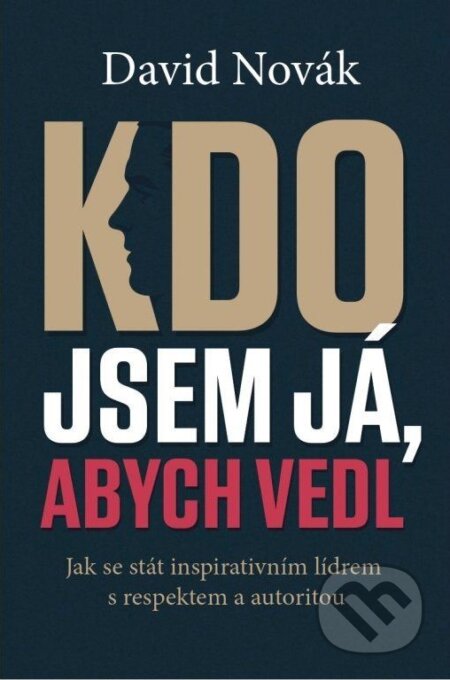 Kniha: Kdo jsem já, abych vedl (David Novák). Návrat domů, 2024 Kniha: Kdo jsem já, abych vedl (David Novák). Návrat domů, 2024