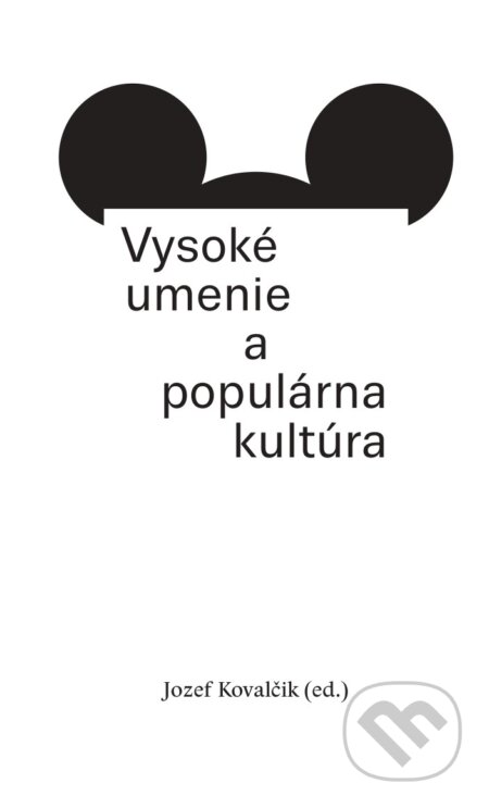 Kniha: Vysoké umenie a populárna kultúra (Jozef Kovalčík). Slovenský filmový ústav, Asociácia slovenských filmových klubov, 2024 Kniha: Vysoké umenie a populárna kultúra (Jozef Kovalčík). Slovenský filmový ústav, Asociácia slovenských filmových klubov, 2024