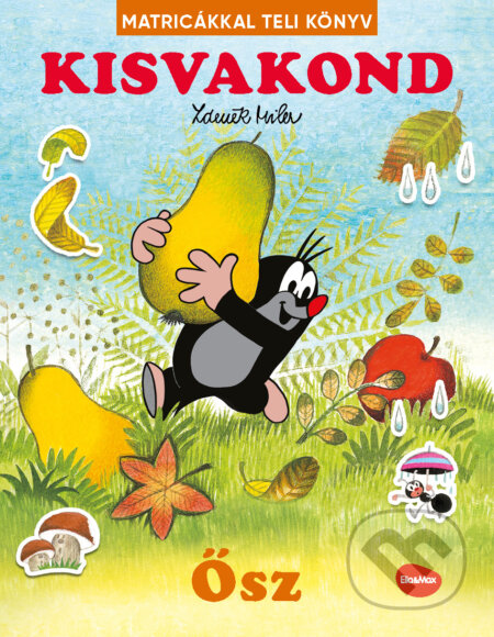 Kniha: Kisvakond & ösz - Matricákkal teli könyv (Alena Viltová a Ema Potužníková). Ella & Max, 2024 Kniha: Kisvakond & ösz - Matricákkal teli könyv (Alena Viltová a Ema Potužníková). Ella & Max, 2024