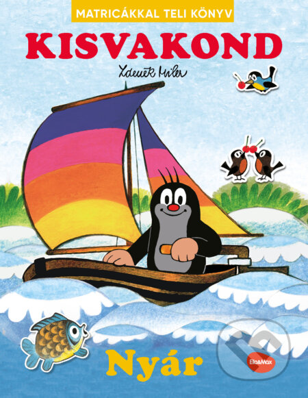 Kniha: Kisvakond & nyár - Matricákkal teli könyv (Alena Viltová a Ema Potužníková). Ella & Max, 2024 Kniha: Kisvakond & nyár - Matricákkal teli könyv (Alena Viltová a Ema Potužníková). Ella & Max, 2024
