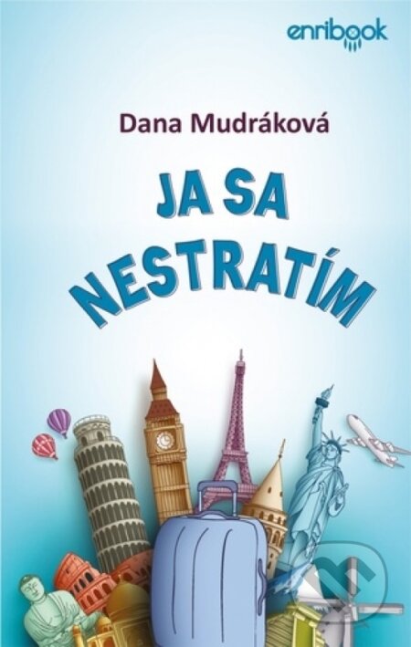 Kniha: Ja sa nestratím (Dana Mudráková). Enribook, 2024 Kniha: Ja sa nestratím (Dana Mudráková). Enribook, 2024