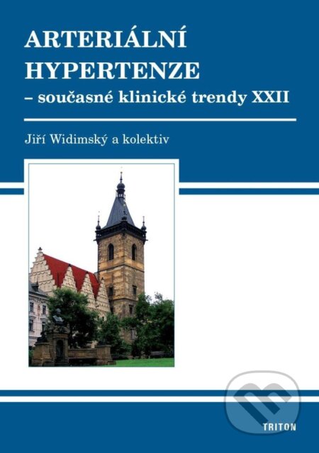 Kniha: Arteriální hypertenze (Jiří Widimský). Triton, 2024 Kniha: Arteriální hypertenze (Jiří Widimský). Triton, 2024