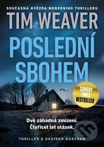 Kniha: Poslední sbohem (Tim Weaver). Mystery Press, 2024 Kniha: Poslední sbohem (Tim Weaver). Mystery Press, 2024